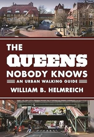 the queens nobody knows an urban walking guide 1st edition william b helmreich 0691166889, 978-0691166889