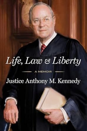 life law and liberty a memoir 1st edition anthony kennedy 1668052741, 978-1668052747