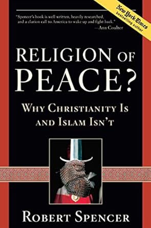 religion of peace why christianity is and islam isnt 1st edition robert spencer 1596985151, 978-1596985155