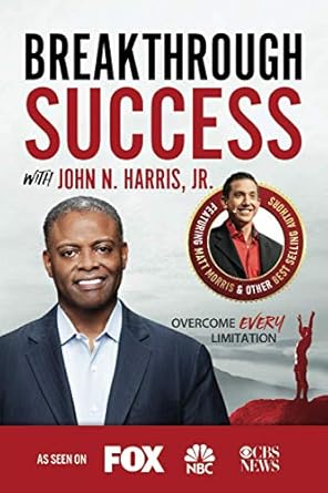 breakthrough success with john n harris jr 1st edition john n harris, jr 1970073918, 978-1970073911