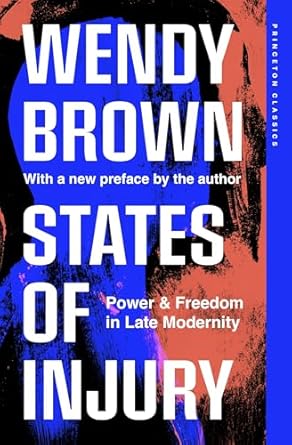 states of injury power and freedom in late modernity 1st edition wendy brown 0691270600, 978-0691270609