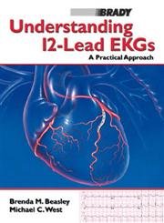 understanding 12 lead ekgs a practical approach 1st edition michael c west ,brenda m beasley 0130272817,