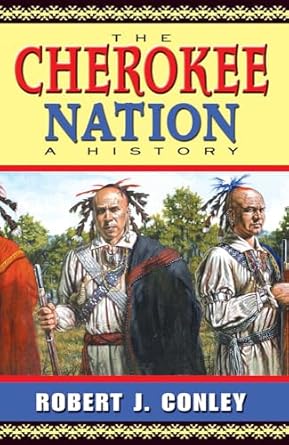 the cherokee nation a history 1st edition robert j conley 0826332358, 978-0826332356