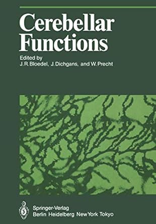 cerebellar functions 1st edition j bloedel ,j dichgans ,w precht 3642699820, 978-3642699825