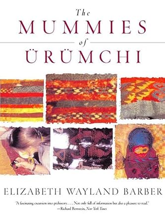 the mummies of urumchi 1st edition elizabeth wayland barber 0393320197, 978-0393320190