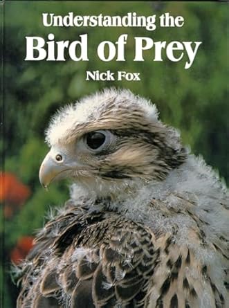 understanding the bird of prey 1st edition dr nicholas fox 0888393172, 978-0888393173