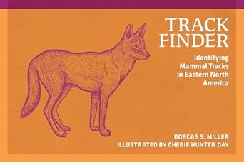 track finder identifying mammal tracks in eastern north america 1st edition dorcas s miller ,cherie hunter