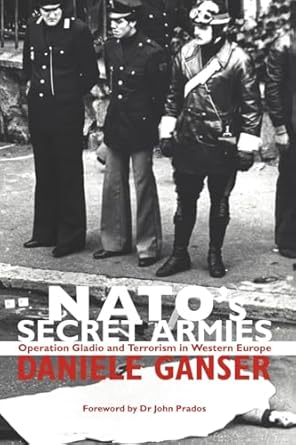 natos secret armies operation gladio and terrorism in western europe 1st edition ganser daniele 0714685003,