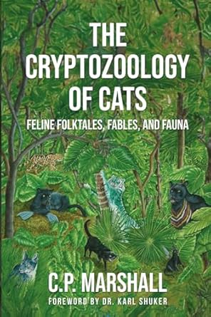 the cryptozoology of cats 1st edition c p marshall 1955471797, 978-1955471794