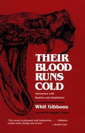 their blood runs cold adventures with reptiles and amphibians 1st edition j whitfield gibbons ,eugene p odum