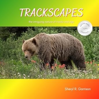 trackscapes the intriguing nature of tracks and sign 1st edition sheryl r garrison 1068808349, 978-1068808340