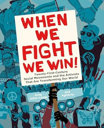 when we fight we win twenty first century social movements and the activists that are transforming our world