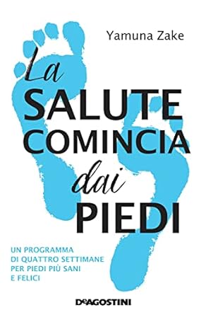 la salute comincia dai piedi un programma di quattro settimane 1st edition  8851198829, 978-8851198824