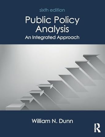 public policy analysis 1st edition william n dunn 1138743844, 978-1138743847