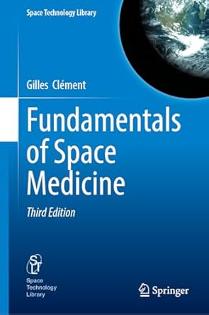 fundamentals of space medicine 1st edition gilles clement 1071644211, 978-1071644218