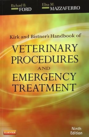 kirk and bistners handbook of veterinary procedures and emergency treatment 1st edition richard b ford dvm ms