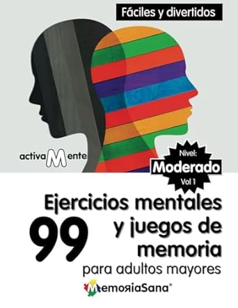 activamente 99 actividades mentales y ejercicios de memoria para adultos y mayores nivel moderado vol 1