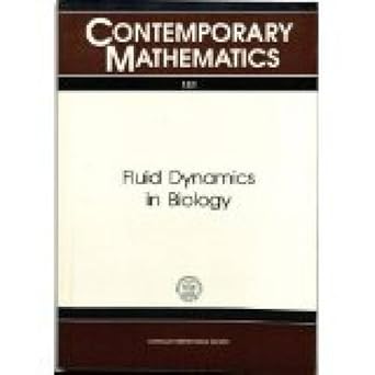fluid dynamics in biology proceedings of an ams ims siam joint summer research conference held july 6 12 1991