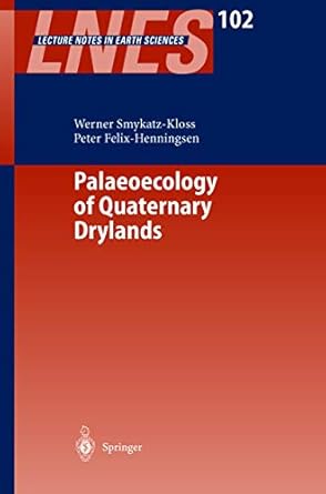 palaeoecology of quaternary drylands 1st edition werner smykatz kloss ,peter felix henningsen 3642073190,