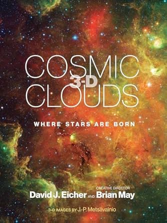 cosmic clouds 3 d where stars are born 1st edition david j eicher ,brian may ,j p metsavainio 0262044021,