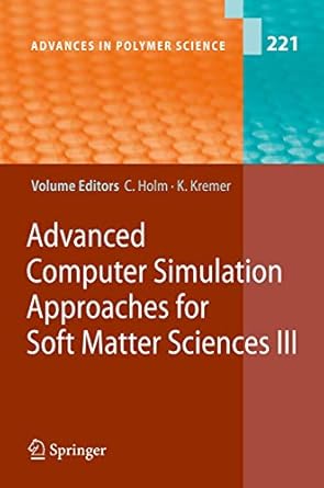 advanced computer simulation approaches for soft matter sciences iii 1st edition christian holm ,kurt kremer