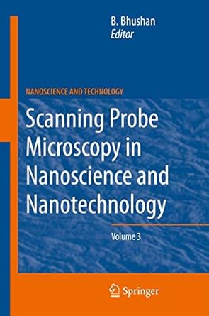scanning probe microscopy in nanoscience and nanotechnology 3 1st edition bharat bhushan 3642254136,