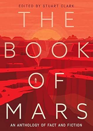 the book of mars an anthology of fact and fiction 1st edition stuart clark 1801109311, 978-1801109314