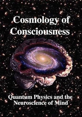 cosmology of consciousness quantum physics and neuroscience of mind 1st edition deepak chopra ,roger penrose