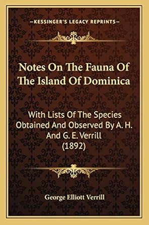 notes on the fauna of the island of dominica with lists of the species obtained and observed by a h and g e
