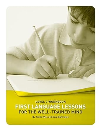 first language lessons level 3 student workbook 1st edition jessie wise ,sara buffington 193333908x,