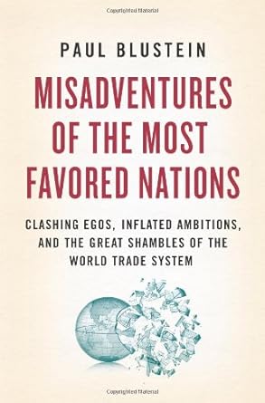 misadventures of the most favored nations clashing egos inflated ambitions and the great shambles of the