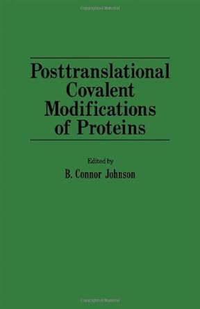 posttranslational covalent modifications of proteins 1st edition johnson b connor 0123875609, 978-0123875600