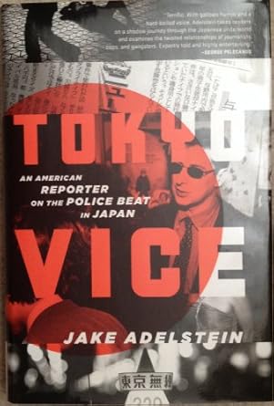 tokyo vice an american reporter on the police beat in japan 1st edition jake adelstein 0307378799,