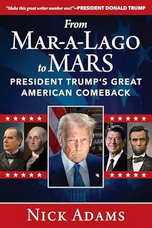 from mar a lago to mars president trumps great american comeback 1st edition nick adams 1510784675,