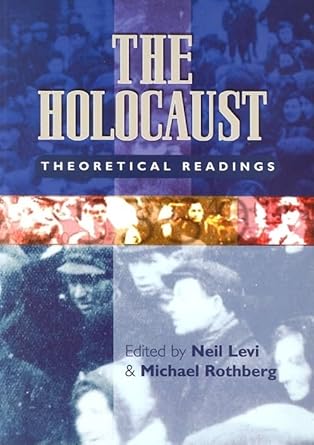 the holocaust theoretical readings 1st edition neil levi ,michael rothberg 0813533538, 978-0813533537