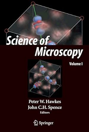 science of microscopy 1st edition p w hawkes ,john c h spence 0387252967, 978-0387252964