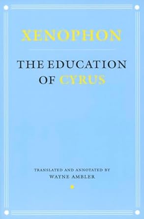the education of cyrus 1st edition xenophon ,wayne ambler 0801438187, 978-0801438189