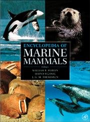 encyclopedia of marine mammals 1st edition bernd wursig ,william f perrin ,j g m thewissen 0125513402,