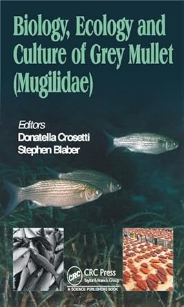 biology ecology and culture of grey mullets 1st edition donatella crosetti ,stephen j m blaber 1482252120,