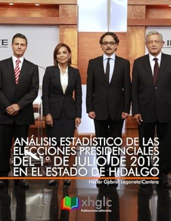 analisis estadistico de las elecciones presidenciales del 1 de julio de 2012 en el estado de hidalgo 1st