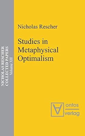 studies in metaphysical optimalism 1st edition nicholas rescher 3110325454, 978-3110325454