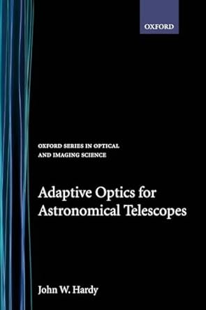 adaptive optics for astronomical telescopes 1st edition john w hardy 0195090195, 978-0195090192