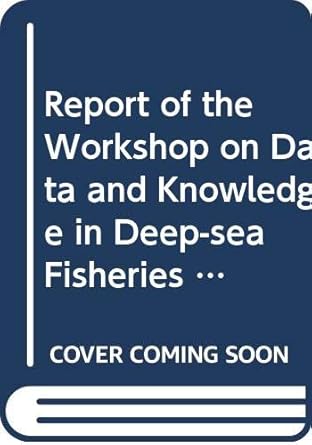 report of the workshop on data and knowledge in deep sea fisheries in the high seas rome 5 7 november 2007