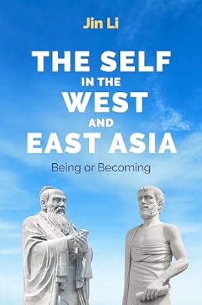 The Self In The West And East Asia Being Or Becoming