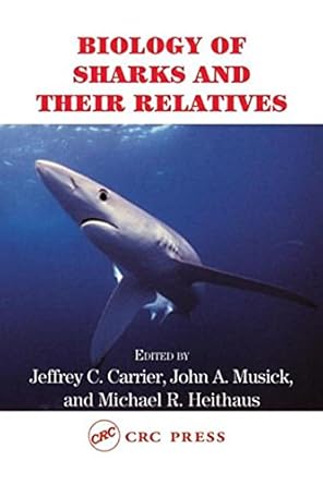 biology of sharks and their relatives 1st edition jeffrey c carrier 0203491319, 978-0203491317