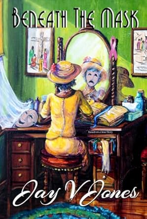 beneath the mask 1st edition jay vincent jones 1733599746, 978-1733599740