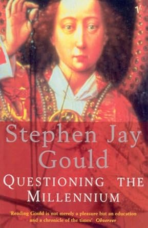 questioning the millennium 1st edition stephen jay gould 0099765810, 978-0099765813