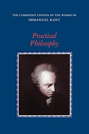 practical philosophy 1st edition immanuel kant ,mary j gregor ,allen w wood 0521654084, 978-0521654081