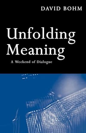 unfolding meaning a weekend of dialogue with david bohm 1st edition david bohm 0415136385, 978-0415136389