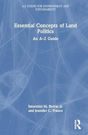 essential concepts of land politics 1st edition saturnino m borras jr ,jennifer c franco 1032658452,